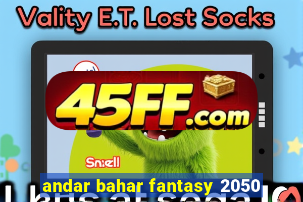 andar bahar fantasy 2050